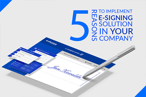 5 reasons to implement e-signing solution in your company